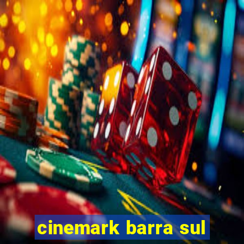 cinemark barra sul